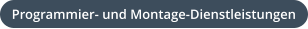 Programmier- und Montage-Dienstleistungen
